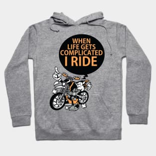 when life gets complicated i ride Hoodie